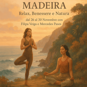Ritiro Yoga a Madeira: Relax, Benessere e Natura dal 26 al 30 Novembre con Filipa Veiga e Mercedes Pasos